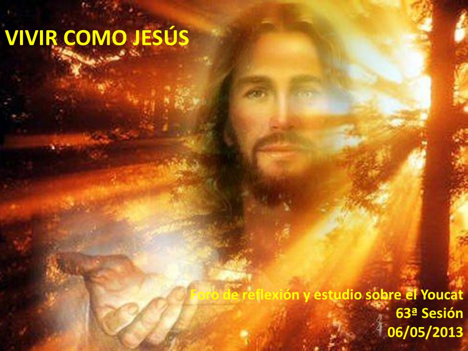 VIVIR COMO JESÚS Foro de reflexión y estudio sobre el Youcat
