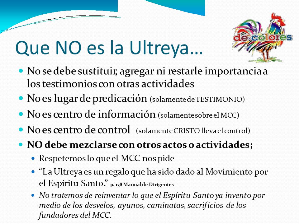 Que NO es la Ultreya… el Espíritu Santo. p. 138 Manual de Dirigentes
