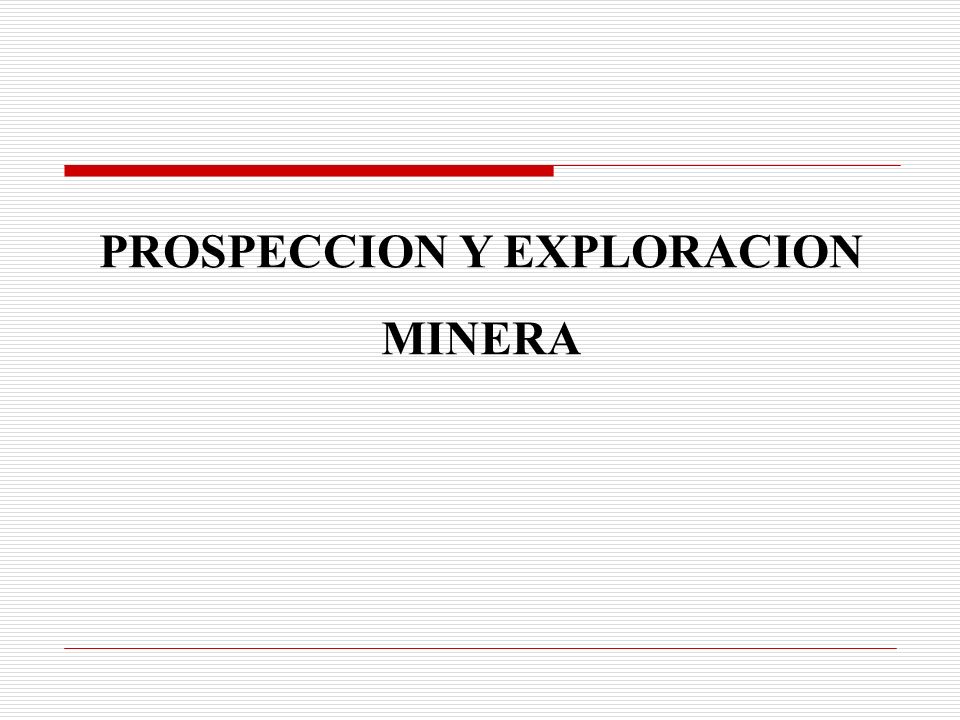 PROSPECCION Y EXPLORACION