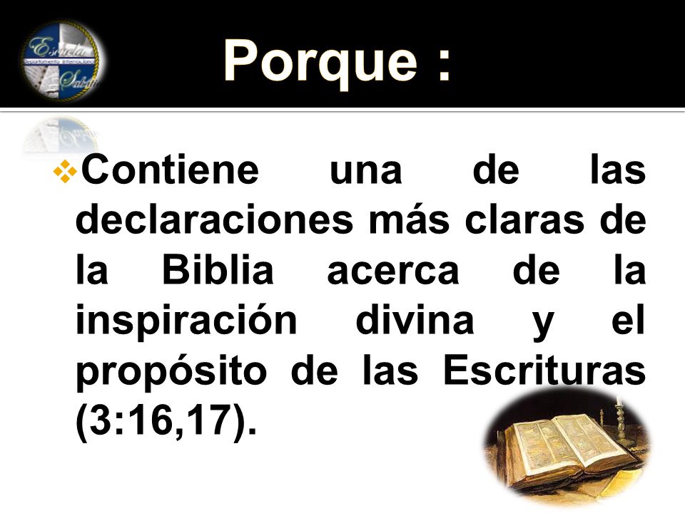 Porque : Contiene una de las declaraciones más claras de la Biblia acerca de la inspiración divina y el propósito de las Escrituras (3:16,17).