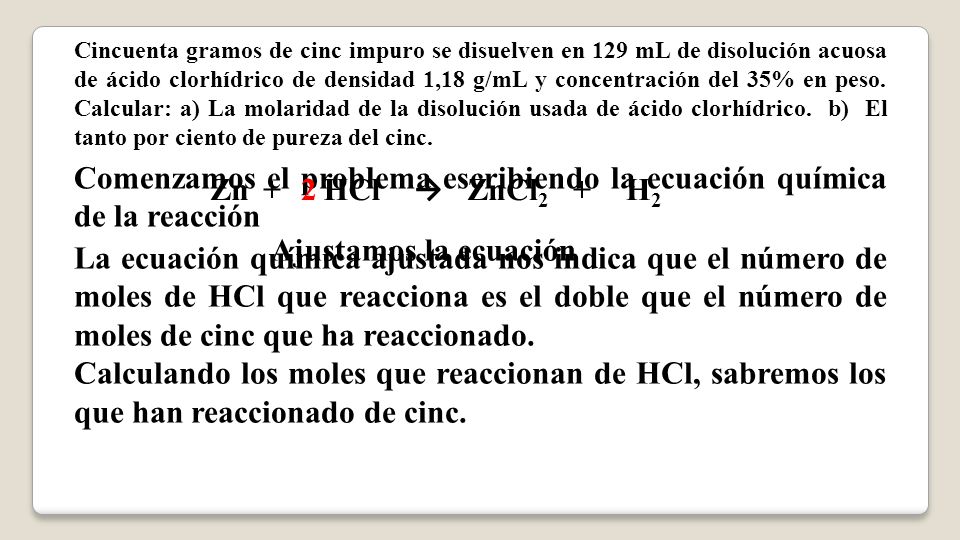 Comenzamos el problema escribiendo la ecuación química de la reacción
