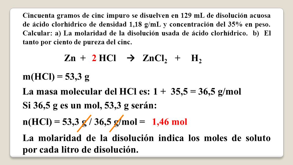 La masa molecular del HCl es: ,5 = 36,5 g/mol