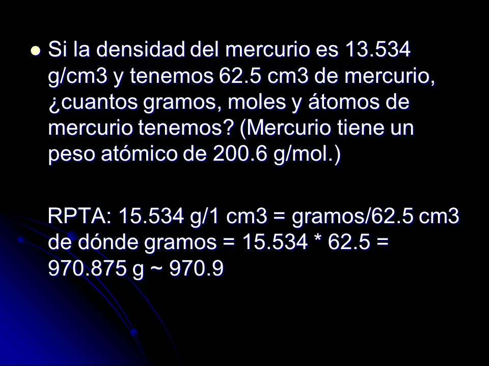 Si la densidad del mercurio es g/cm3 y tenemos 62