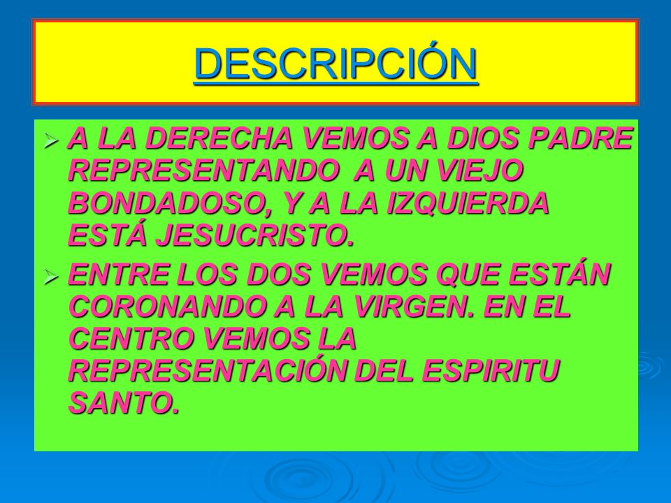 DESCRIPCIÓN A LA DERECHA VEMOS A DIOS PADRE REPRESENTANDO A UN VIEJO BONDADOSO, Y A LA IZQUIERDA ESTÁ JESUCRISTO.