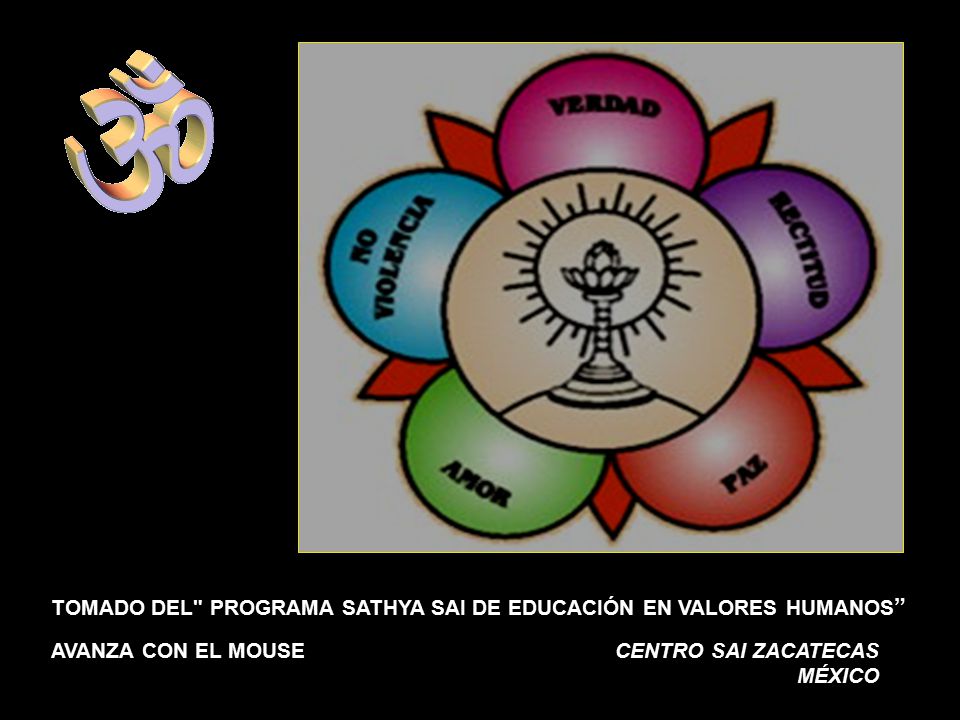 TOMADO DEL PROGRAMA SATHYA SAI DE EDUCACIÓN EN VALORES HUMANOS