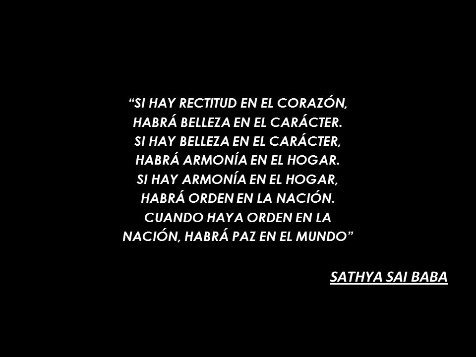SATHYA SAI BABA SI HAY RECTITUD EN EL CORAZÓN,