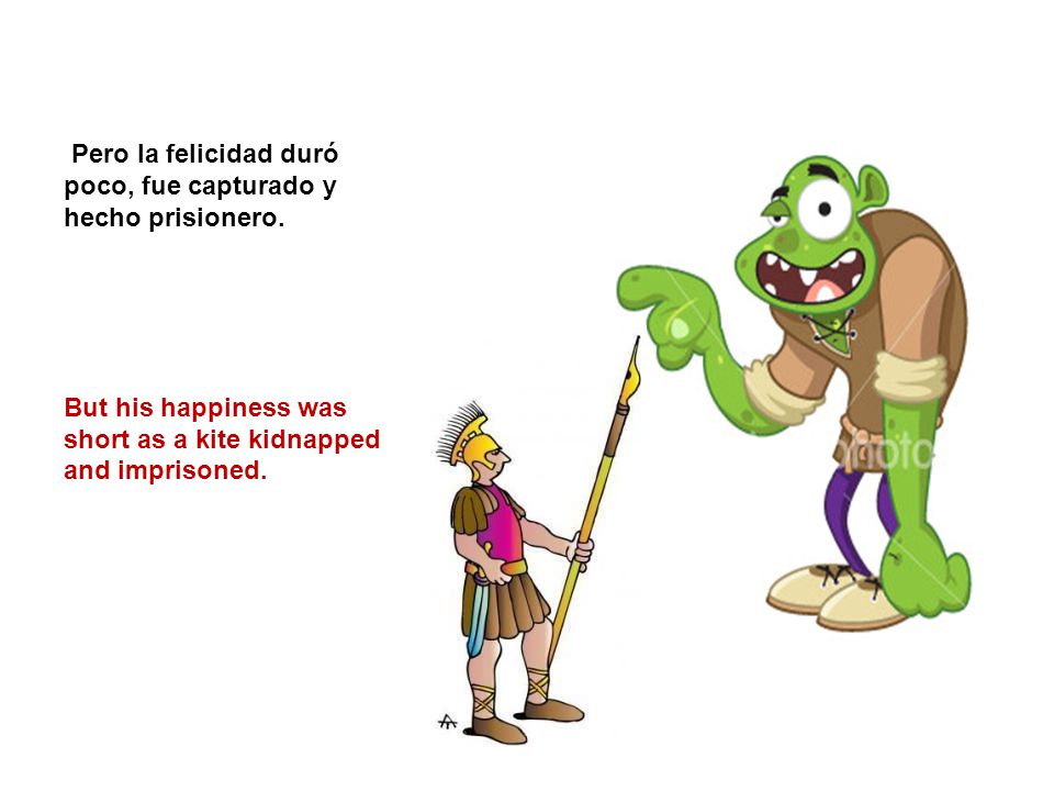 Pero la felicidad duró poco, fue capturado y hecho prisionero.