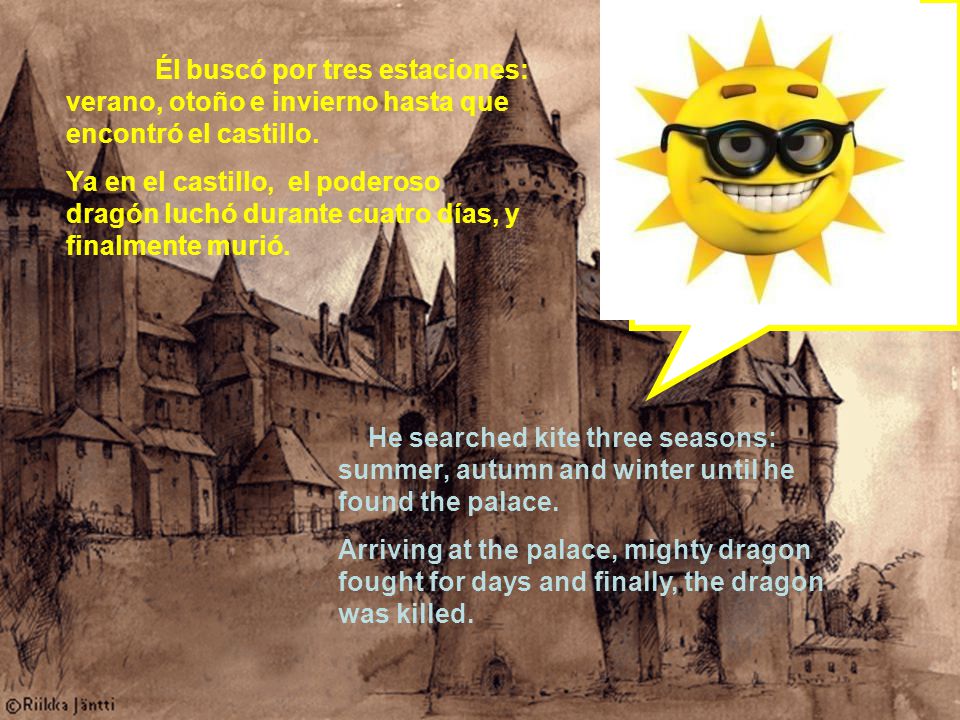 Él buscó por tres estaciones: verano, otoño e invierno hasta que encontró el castillo.