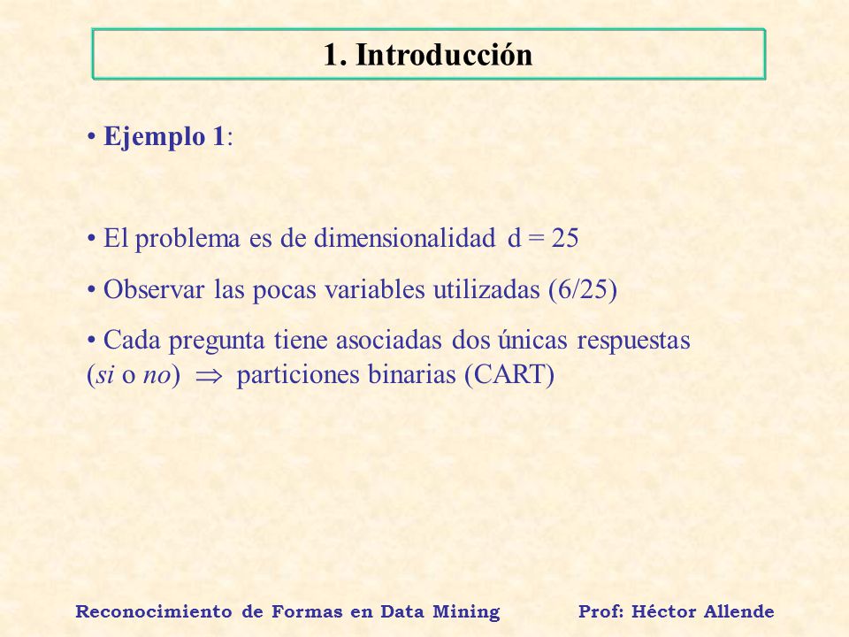 Reconocimiento de Formas en Data Mining Prof: Héctor Allende
