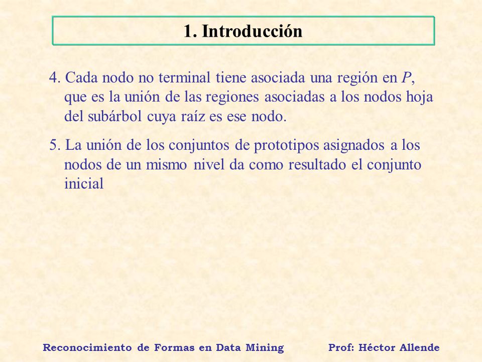 Reconocimiento de Formas en Data Mining Prof: Héctor Allende