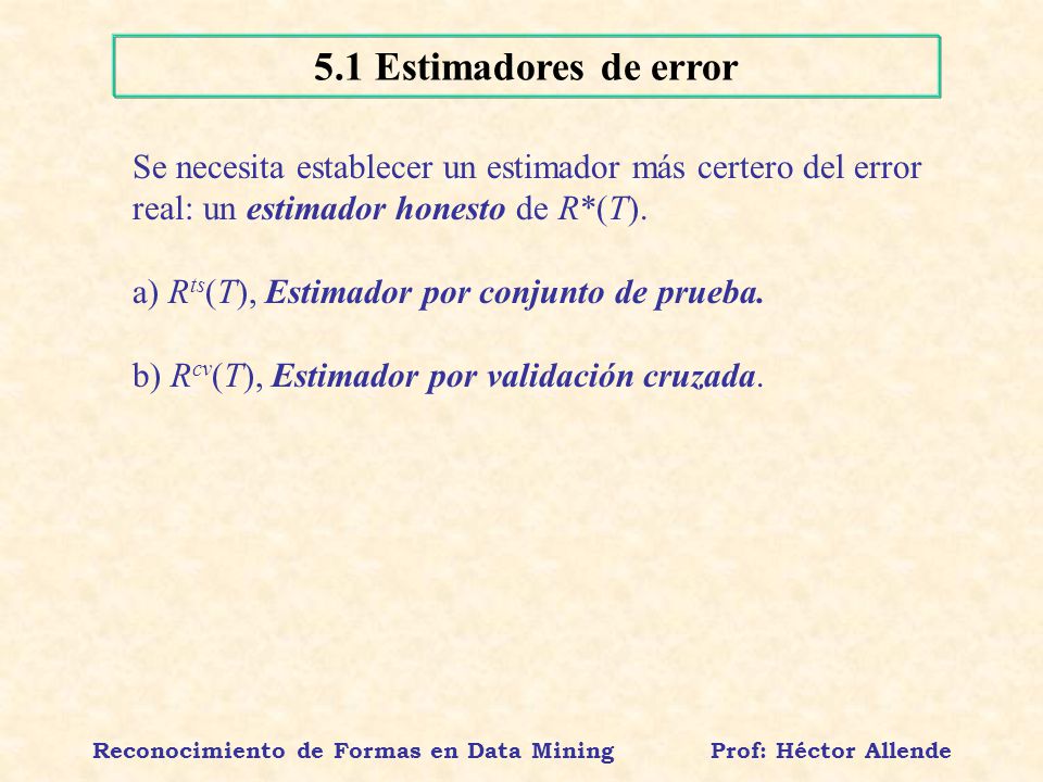 Reconocimiento de Formas en Data Mining Prof: Héctor Allende