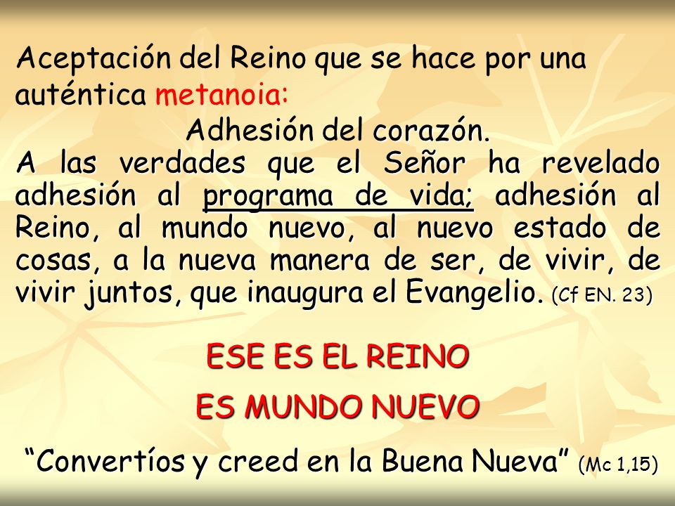 Aceptación del Reino que se hace por una auténtica metanoia: