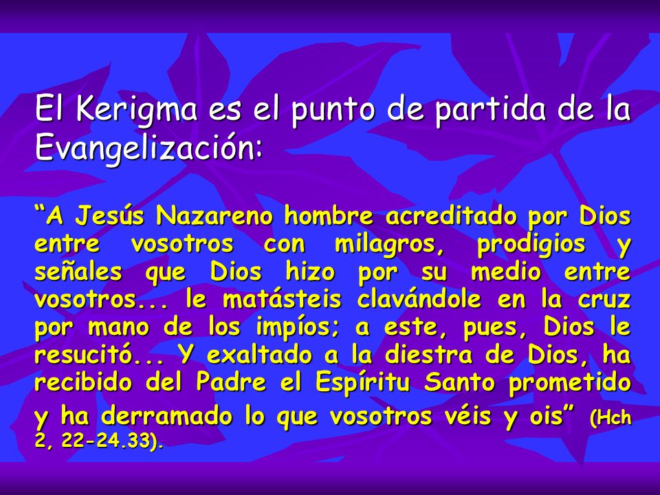El Kerigma es el punto de partida de la Evangelización: