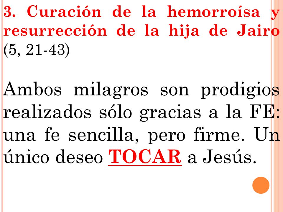 3. Curación de la hemorroísa y resurrección de la hija de Jairo (5, 21-43)