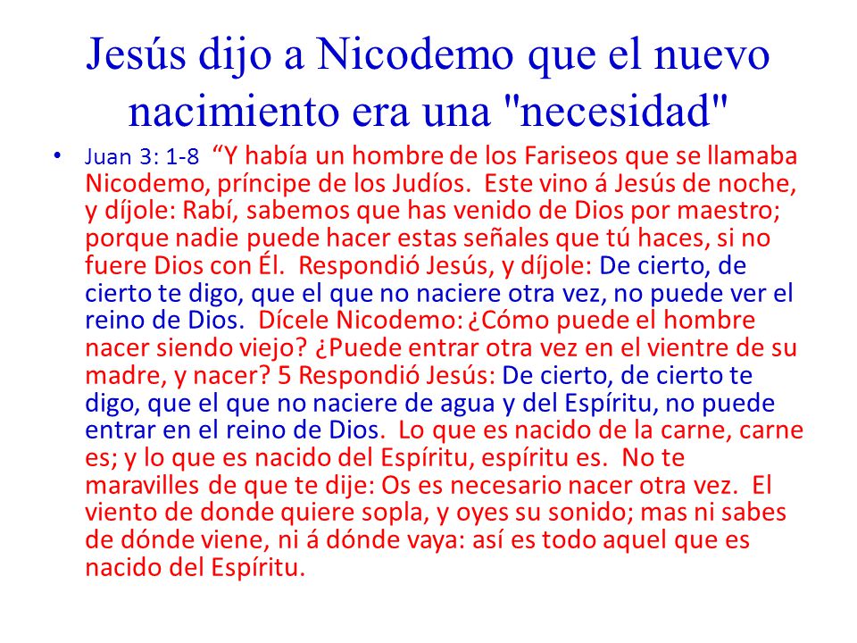 Jesús dijo a Nicodemo que el nuevo nacimiento era una necesidad