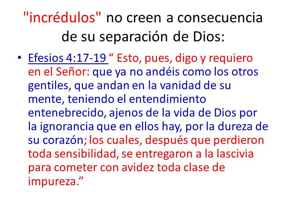 incrédulos no creen a consecuencia de su separación de Dios: