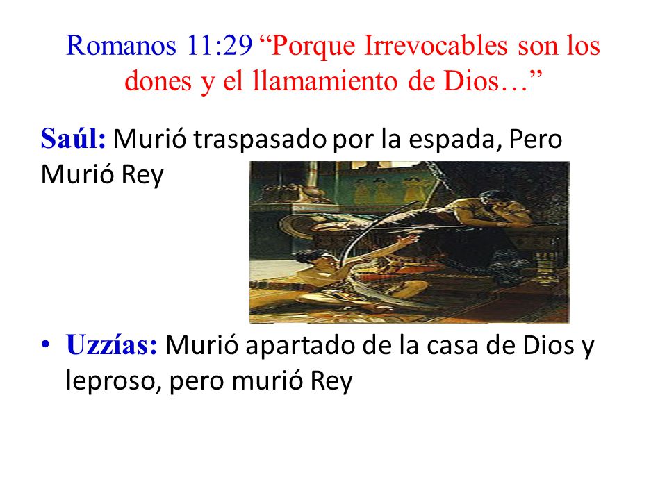 Romanos 11:29 Porque Irrevocables son los dones y el llamamiento de Dios…