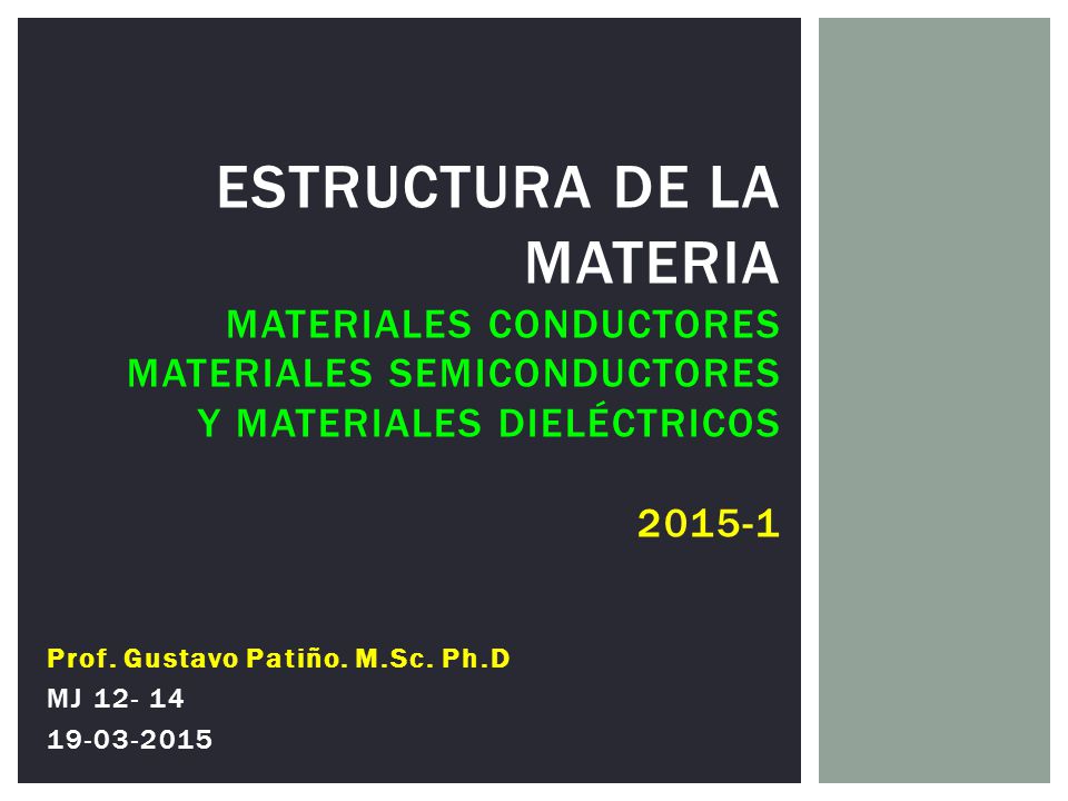 Estructura de la Materia Materiales Conductores Materiales Semiconductores y Materiales Dieléctricos