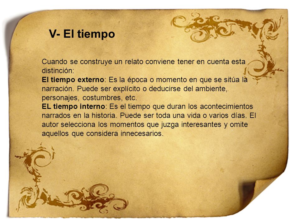 V- El tiempo Cuando se construye un relato conviene tener en cuenta esta distinción: