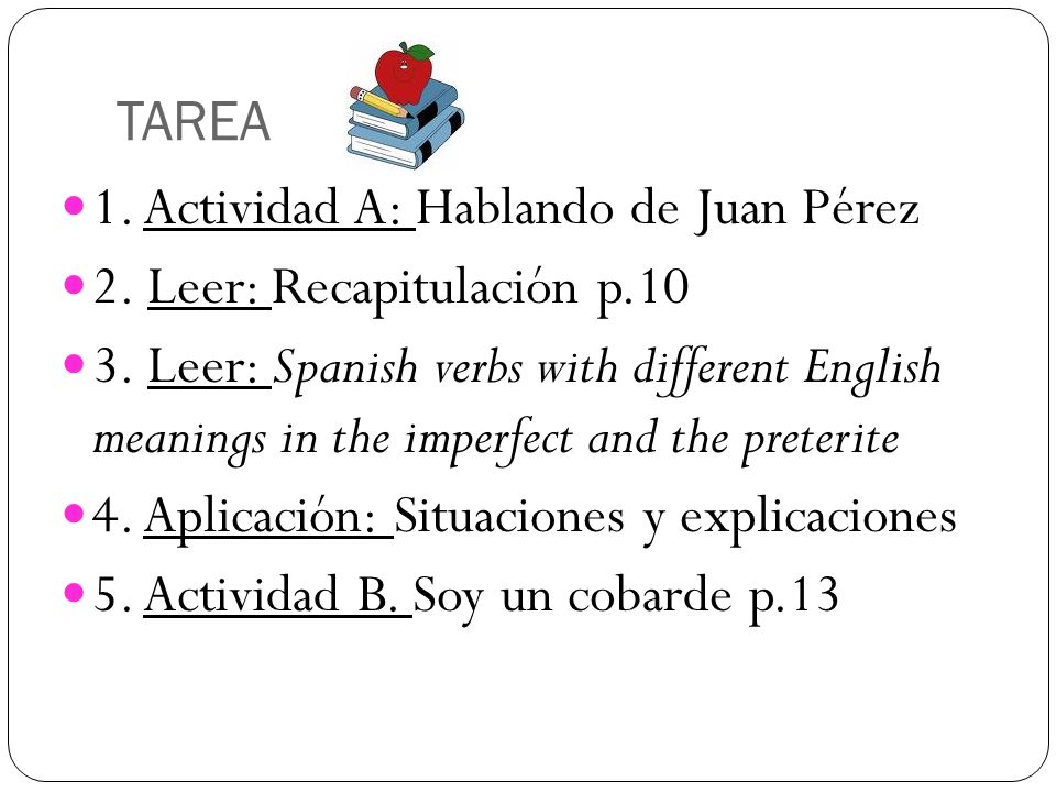 TAREA 1. Actividad A: Hablando de Juan Pérez. 2. Leer: Recapitulación p.10.