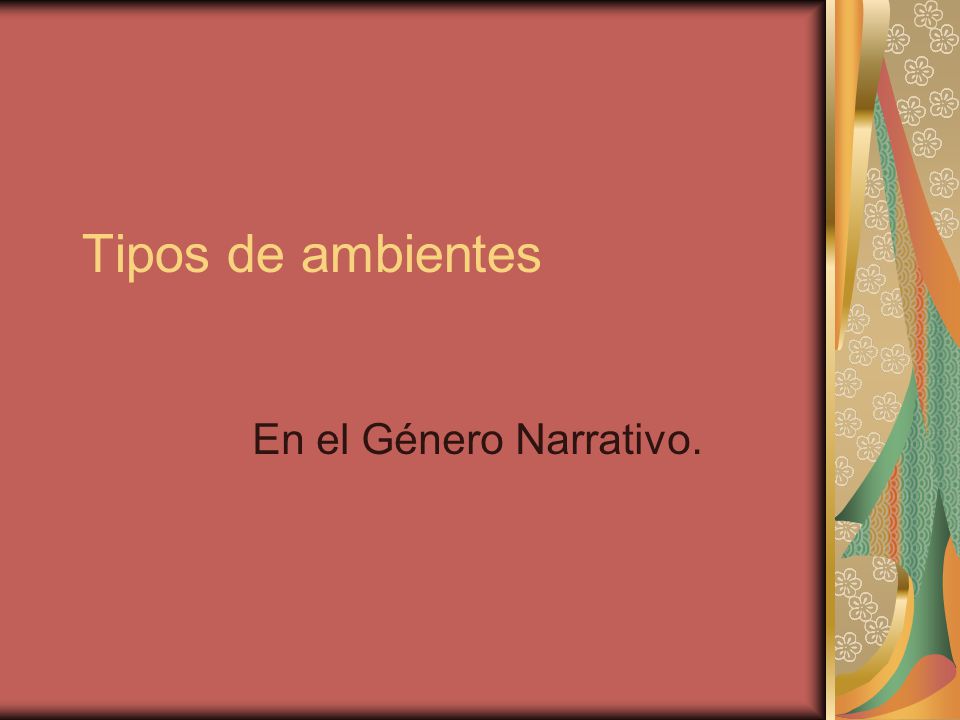 Tipos de ambientes En el Género Narrativo.