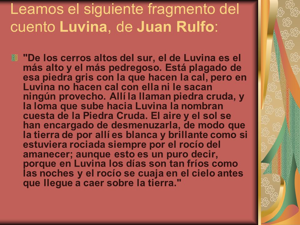Leamos el siguiente fragmento del cuento Luvina, de Juan Rulfo: