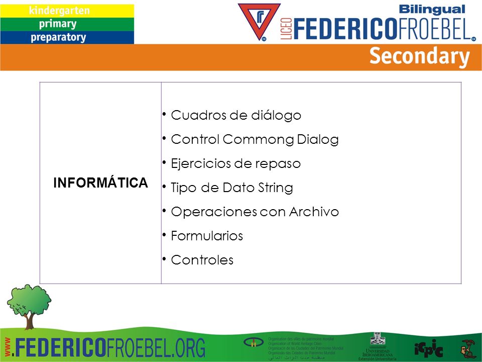 INFORMÁTICA Cuadros de diálogo. Control Commong Dialog. Ejercicios de repaso. Tipo de Dato String.