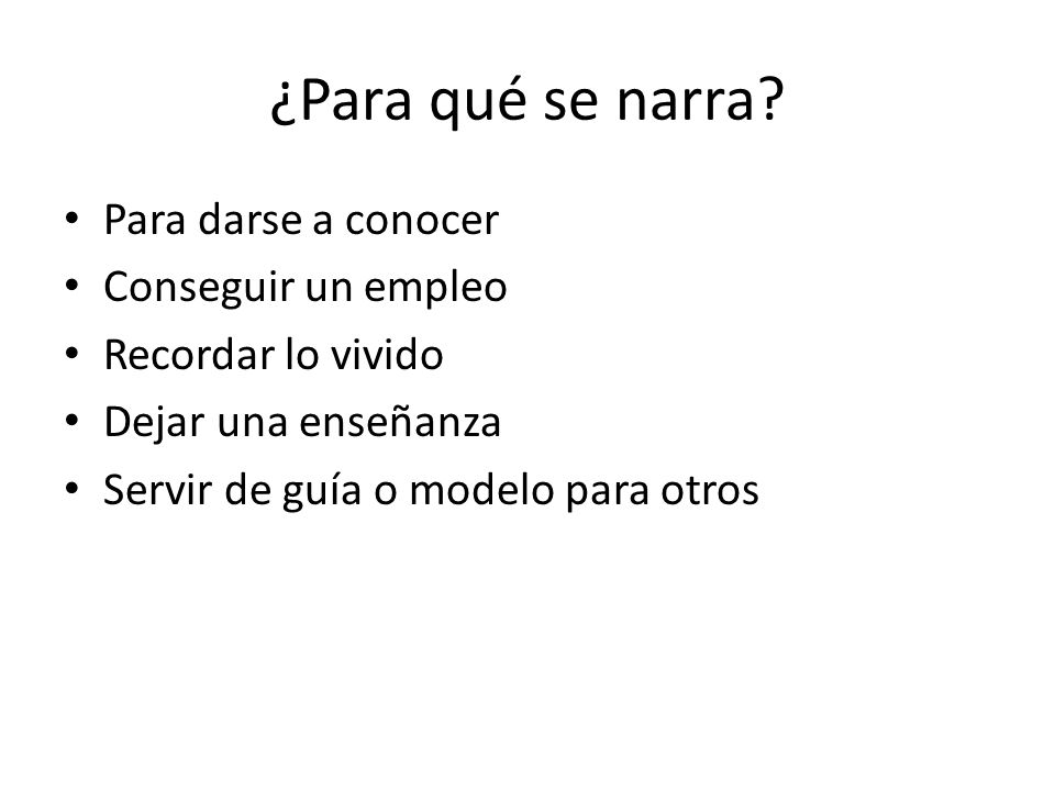 ¿Para qué se narra Para darse a conocer Conseguir un empleo