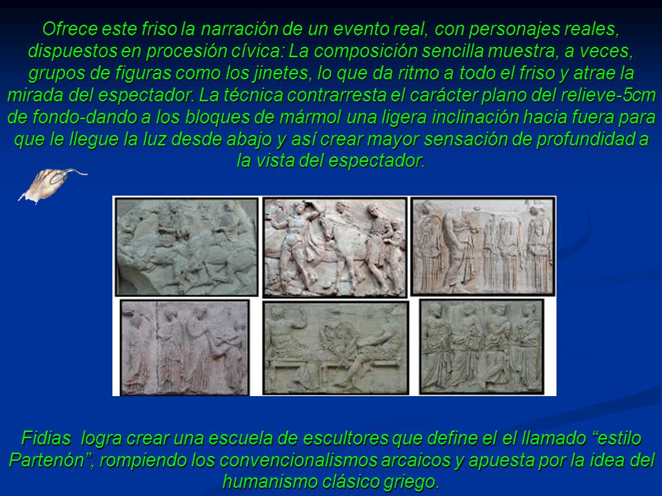 Ofrece este friso la narración de un evento real, con personajes reales, dispuestos en procesión cívica: La composición sencilla muestra, a veces, grupos de figuras como los jinetes, lo que da ritmo a todo el friso y atrae la mirada del espectador. La técnica contrarresta el carácter plano del relieve-5cm de fondo-dando a los bloques de mármol una ligera inclinación hacia fuera para que le llegue la luz desde abajo y así crear mayor sensación de profundidad a la vista del espectador.