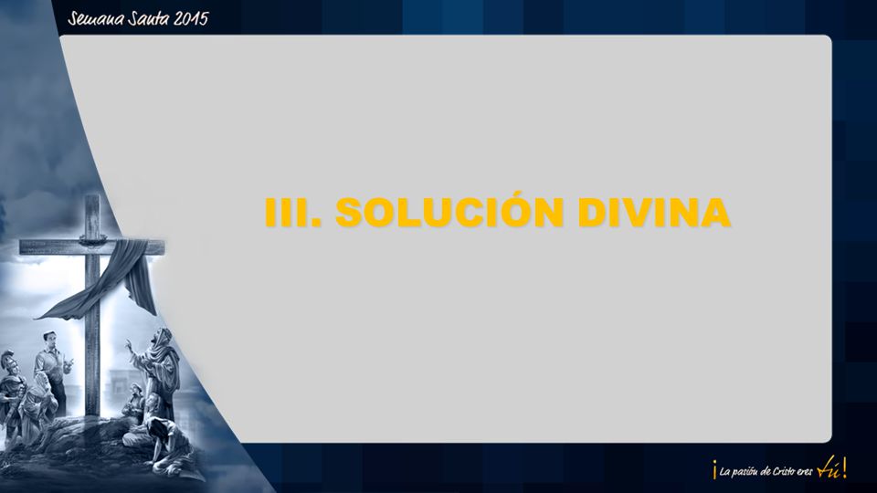 III. SOLUCIÓN DIVINA