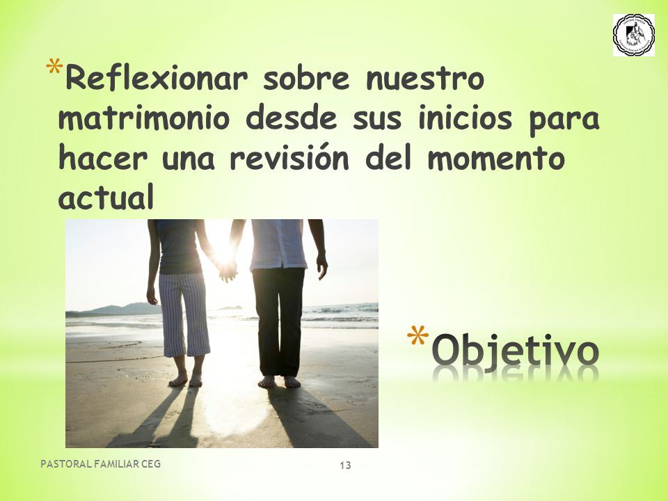 Reflexionar sobre nuestro matrimonio desde sus inicios para hacer una revisión del momento actual