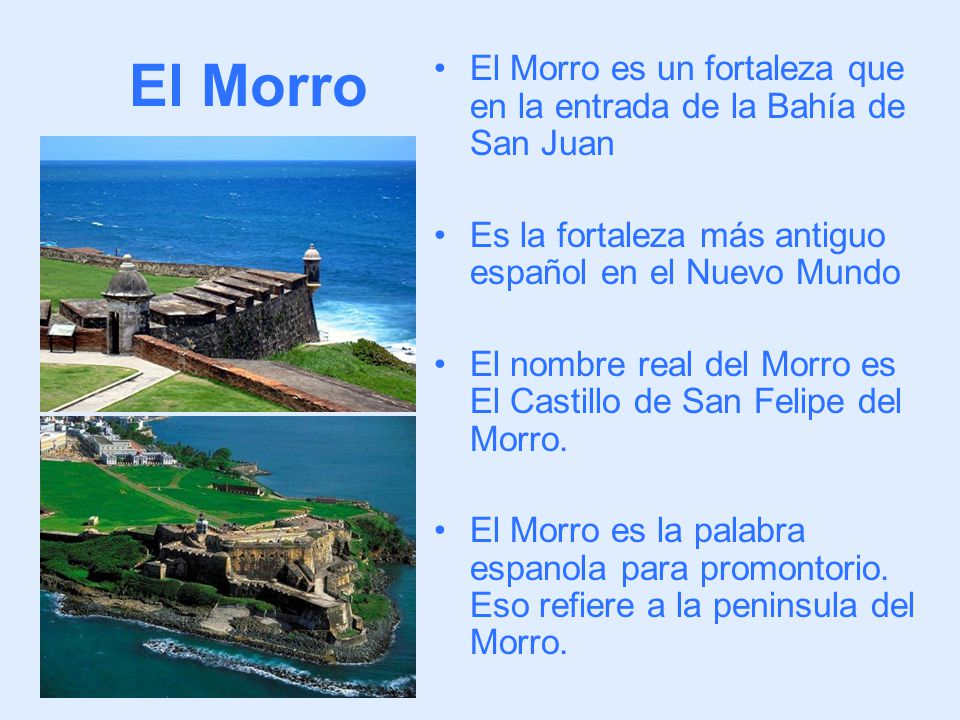 El Morro es un fortaleza que en la entrada de la Bahía de San Juan
