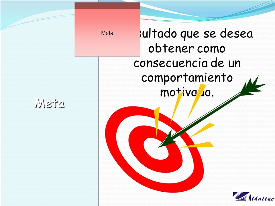 Resultado que se desea obtener como consecuencia de un comportamiento