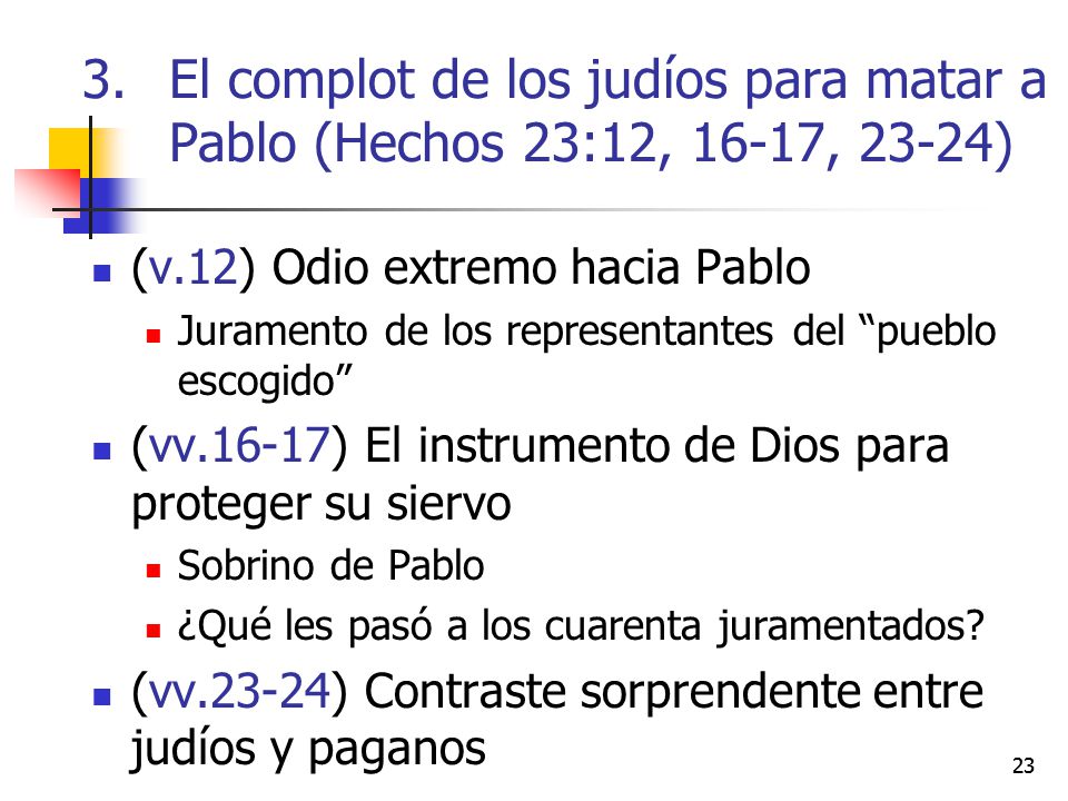 El complot de los judíos para matar a Pablo (Hechos 23:12, 16-17, 23-24)
