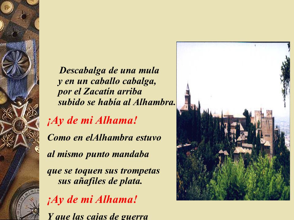 Descabalga de una mula y en un caballo cabalga, por el Zacatín arriba subido se había al Alhambra.