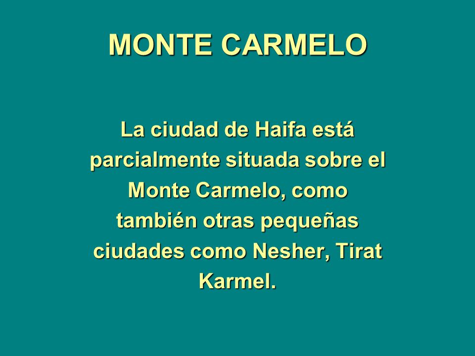 MONTE CARMELO La ciudad de Haifa está parcialmente situada sobre el