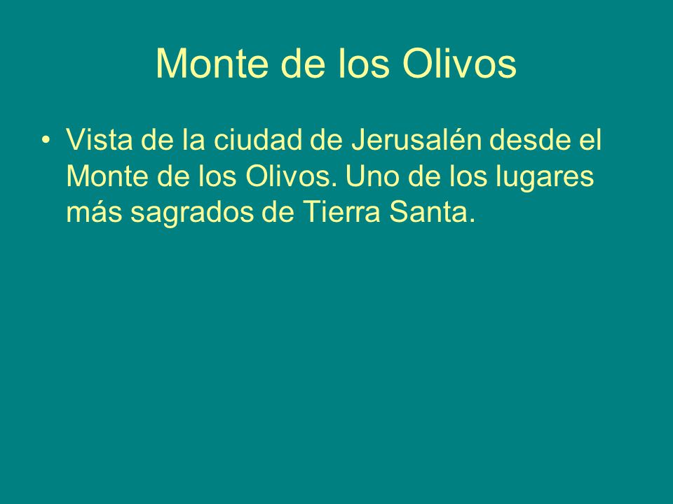 Monte de los Olivos Vista de la ciudad de Jerusalén desde el Monte de los Olivos.