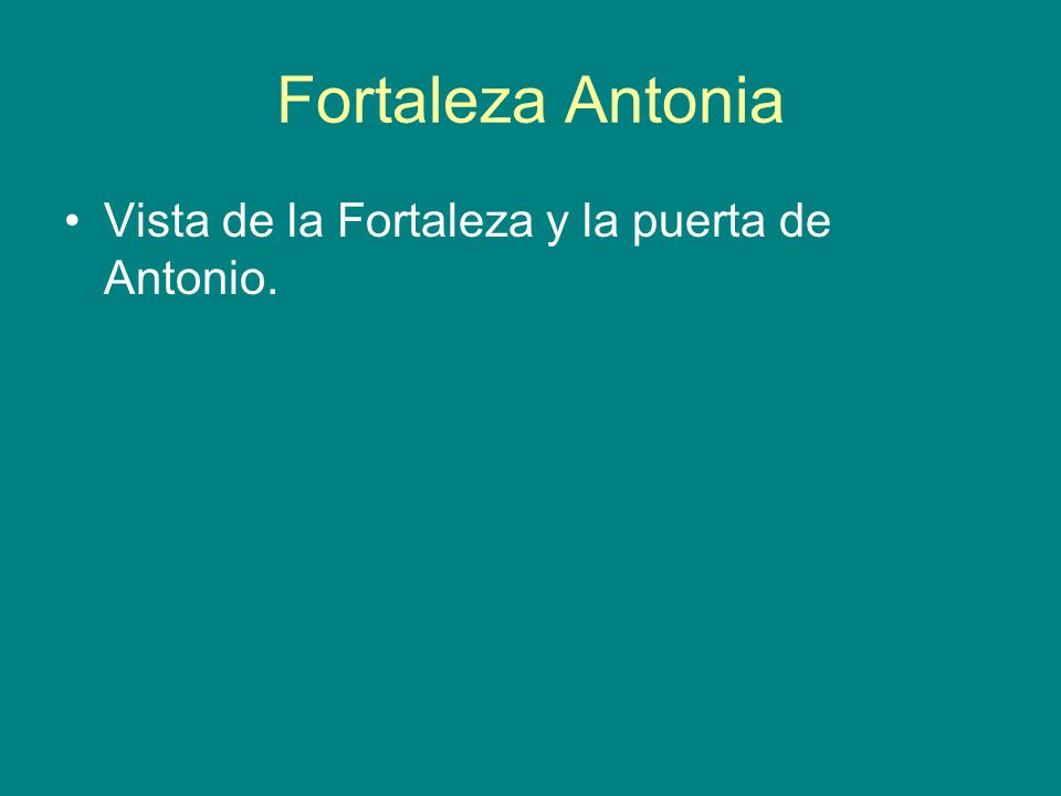 Fortaleza Antonia Vista de la Fortaleza y la puerta de Antonio.