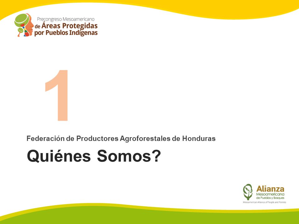 1 Federación de Productores Agroforestales de Honduras Quiénes Somos