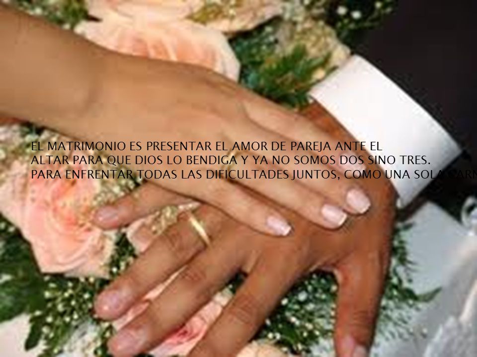 EL MATRIMONIO ES PRESENTAR EL AMOR DE PAREJA ANTE EL