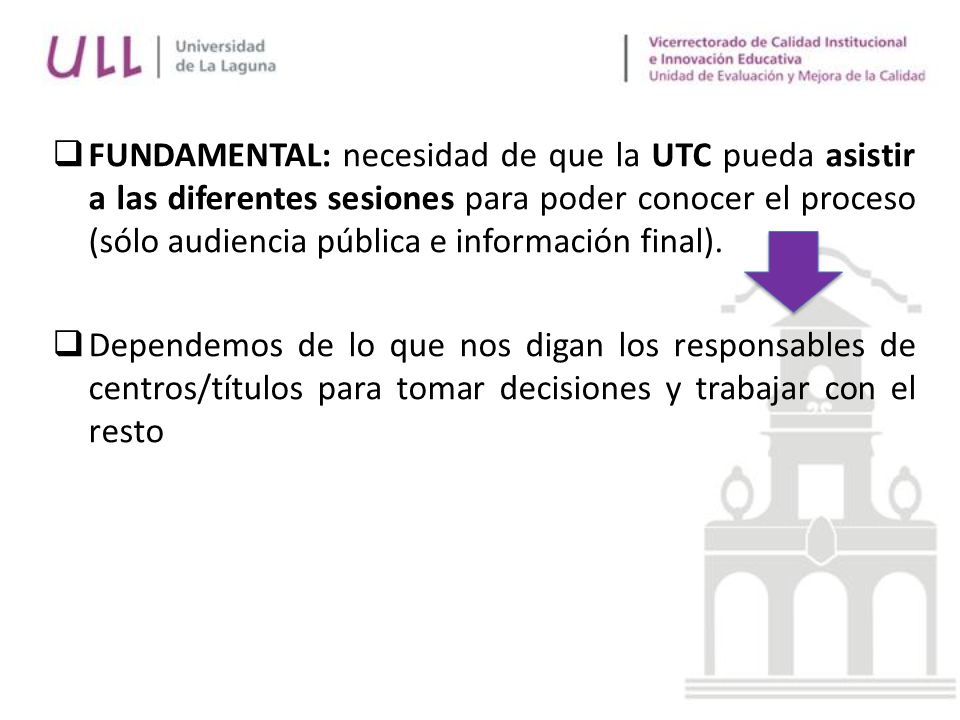 FUNDAMENTAL: necesidad de que la UTC pueda asistir a las diferentes sesiones para poder conocer el proceso (sólo audiencia pública e información final).