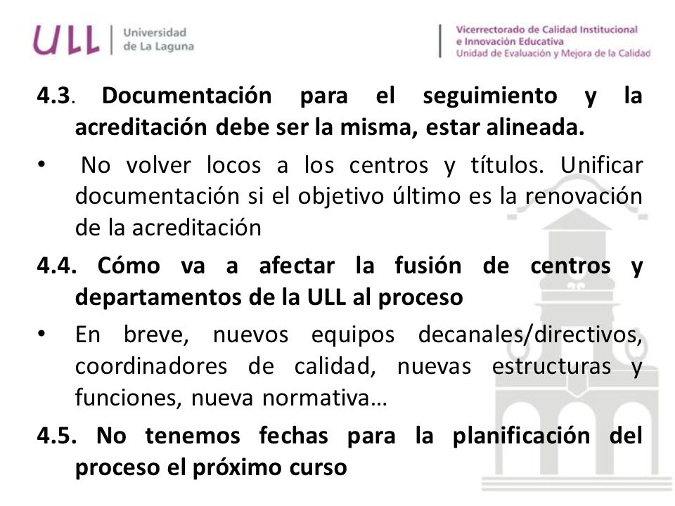 4.3. Documentación para el seguimiento y la acreditación debe ser la misma, estar alineada.
