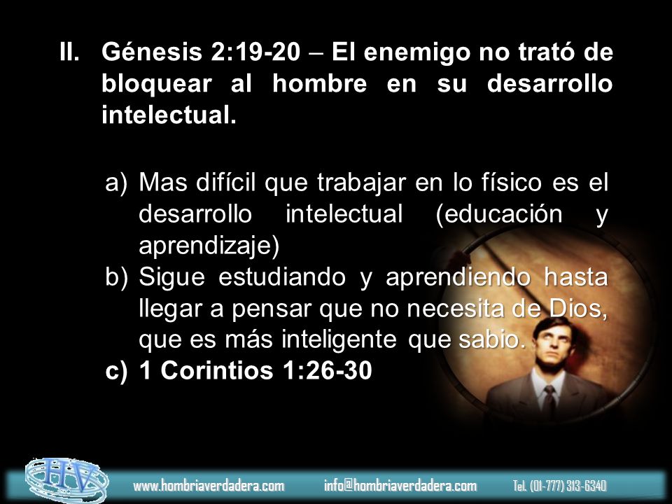 Génesis 2:19-20 – El enemigo no trató de bloquear al hombre en su desarrollo intelectual.