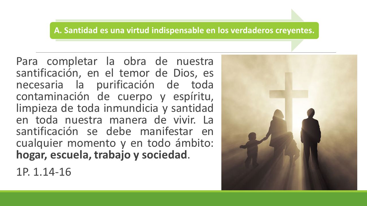 A. Santidad es una virtud indispensable en los verdaderos creyentes.