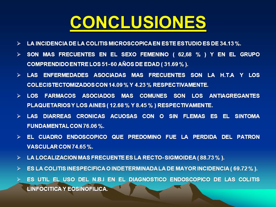 CONCLUSIONES LA INCIDENCIA DE LA COLITIS MICROSCOPICA EN ESTE ESTUDIO ES DE %.