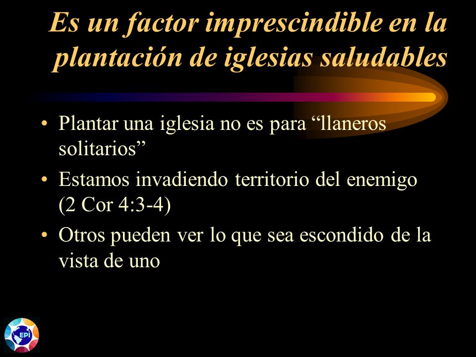 Es un factor imprescindible en la plantación de iglesias saludables
