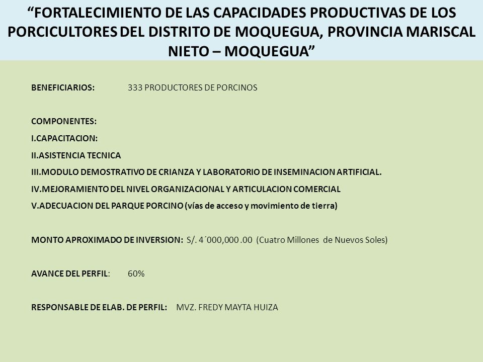 FORTALECIMIENTO DE LAS CAPACIDADES PRODUCTIVAS DE LOS PORCICULTORES DEL DISTRITO DE MOQUEGUA, PROVINCIA MARISCAL NIETO – MOQUEGUA