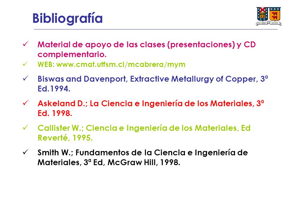 Bibliografía Material de apoyo de las clases (presentaciones) y CD complementario. WEB: