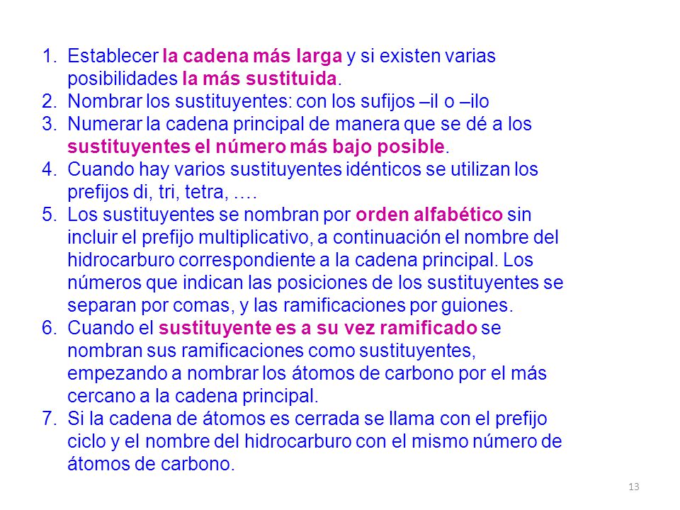 Establecer la cadena más larga y si existen varias posibilidades la más sustituida.