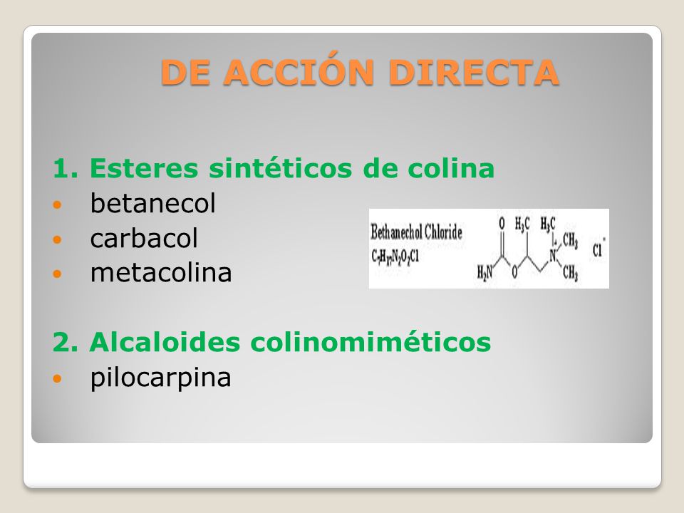 DE ACCIÓN DIRECTA 1. Esteres sintéticos de colina betanecol carbacol